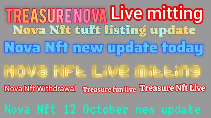 Treasure Nova Big News Update Today Nova Nft Withdrawal Notification And doller diposit Update