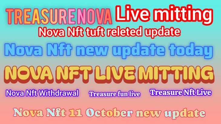 Treasure Nova Nft // Today 11 October Treasure Nova Very Important Notification Update Nova Nft Live