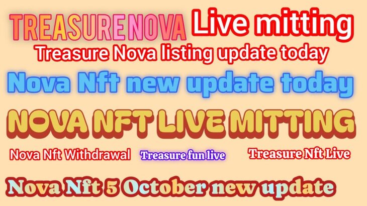 Treasure Nova Nft // Today Live Nova Nft 30 Dollar Verification Update Nova Nft Reservation Start